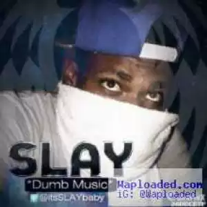 Slay - Dumb